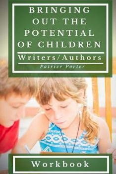 Paperback Bringing Out the Potential of Children. Writers/Authors Workbook Book