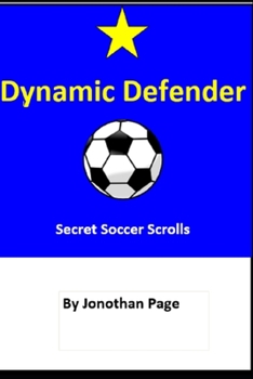 Paperback Dynamic Defender: Secret Soccer Scrolls Book