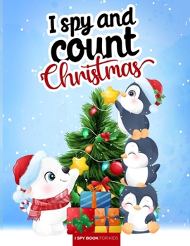 Paperback I spy and count - Christmas - I spy book for kids: How many are there? Search and find picture activity books for kids, 3 ways to spy! Great education Book