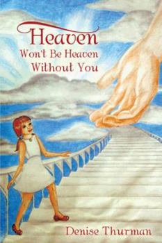 Paperback Heaven Won't Be Heaven Without You Book