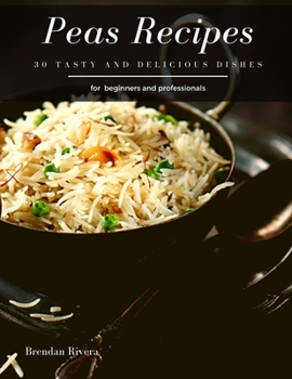 Paperback Peas Recipes: 30 tasty and delicious dishes Book