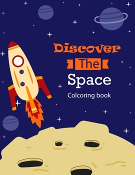 discover the space coloring book for planets lovers and future astronauts: unique and beautiful illustration of planets, space, rocket ships and more
