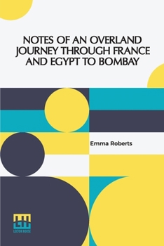 Paperback Notes Of An Overland Journey Through France And Egypt To Bombay Book