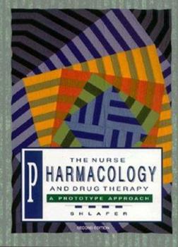Hardcover The Nurse Pharmacology Drug Therapy: A Prototype Approach Book
