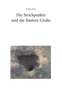 Paperback Die Strichpunkte und die finstere Grube [German] Book