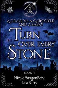 Paperback A Dragon, a Gargoyle, and a Faery Turn Over Every Stone (Dragon and Gargoyle) Book