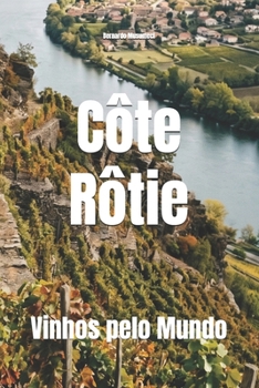 Côte-Rôtie: Vinhos pelo Mundo (Wines of the World: France) (Portuguese Edition)