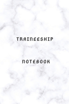 Paperback traineeship notebook journal your favorite planner to record and memorize your internship activities and essentials: traineeship workbook journal for Book