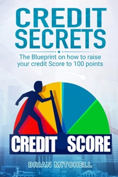 Paperback Credit Secrets: The Blueprint on how to raise your credit score to 100 points Book
