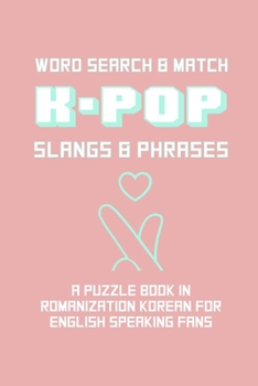 Paperback K-POP Slangs & Phrases: Word And Match Search Puzzle Activity Game Book In Korean And English Language Hand Love Sign Pink Theme Design Soft C Book