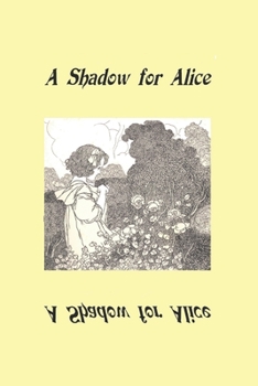 Paperback A Shadow for Alice: (A Sequel to Wonderland) Book