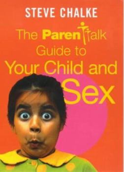 Paperback The Parentalk Guide to Your Child and Sex Book