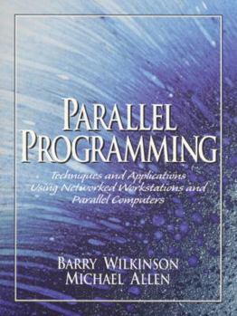 Paperback Parallel Programming: Techniques and Applications Using Networked Workstations and Parallel Computers Book