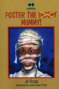 Paperback Foster the Mummy (Shenanigans Series) Book