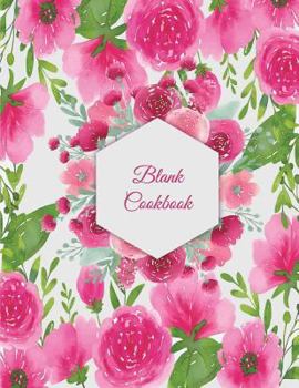 Paperback Blank Cookbook: Pretty Pink Flowers, Recipe Journal, Blank Cookbooks To Write In Large Print 8.5" x 11" Recipe Keeper, Family Recipe, [Large Print] Book
