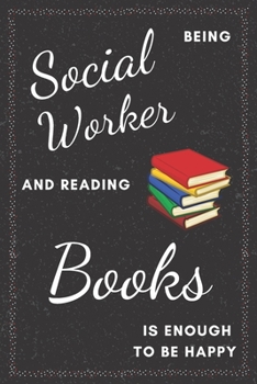 Social Worker & Reading Books Notebook: Funny Gifts Ideas for Men/Women on Birthday Retirement or Christmas - Humorous Lined Journal to Writing