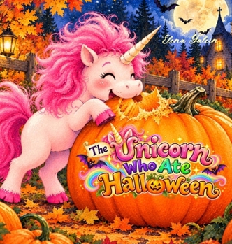 Hardcover The Unicorn Who Ate Halloween Book