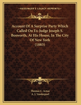 Paperback Account Of A Surprise Party Which Called On Ex-Judge Joseph S. Bosworth, At His House, In The City Of New York (1883) Book