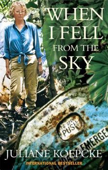 Paperback When I Fell from the Sky: The True Story of One Woman's Miraculous Survival. by Juliane Koepcke Book