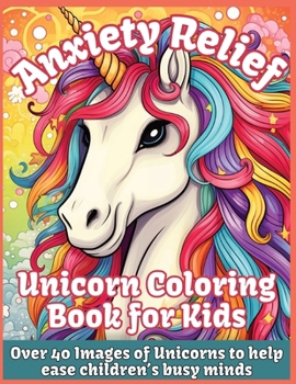 Paperback Anxiety Relief Unicorn Coloring Book for Kids [Large Print] Book