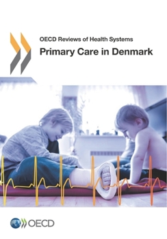 Paperback OECD Reviews of Health Systems Primary Care in Denmark Book