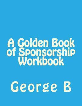 Paperback A Golden Book of Sponsorship Workbook Book