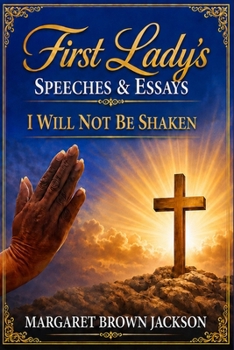 First Lady's Speeches and Essays: I Will Not Be Shaken