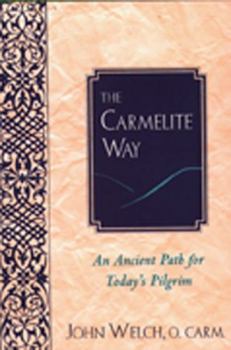 Paperback The Carmelite Way: An Ancient Path for Today's Pilgrim Book