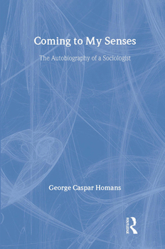 Hardcover Coming to My Senses: The Autobiography of a Sociologist Book