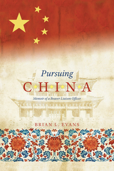 Paperback Pursuing China: Memoir of a Beaver Liaison Officer Book