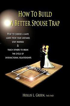 Paperback How to Build a Better Spouse Trap Book