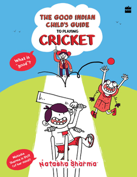 Paperback The Good Indian Child's Guide: To Playing Cricket Book