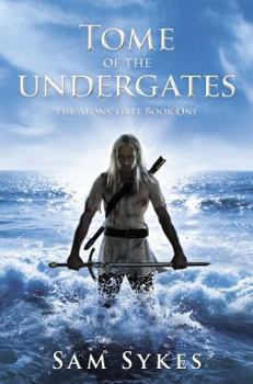 Tome of the Undergates - Book #1 of the Aeons' Gate