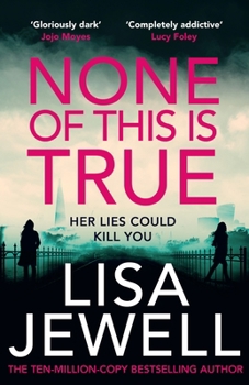 Hardcover None of This is True: The new psychological thriller from the #1 Sunday Times bestselling author of The Family Upstairs Book