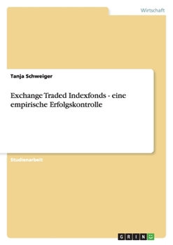 Paperback Exchange Traded Indexfonds - eine empirische Erfolgskontrolle [German] Book