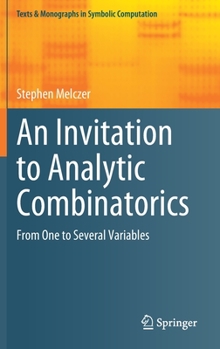 Hardcover An Invitation to Analytic Combinatorics: From One to Several Variables Book