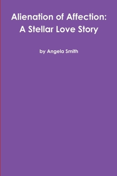 Paperback Alienation of Affection: A Stellar Love Story Book