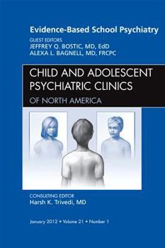 Hardcover Evidence-Based School Psychiatry, an Issue of Child and Adolescent Psychiatric Clinics of North America: Volume 21-1 Book