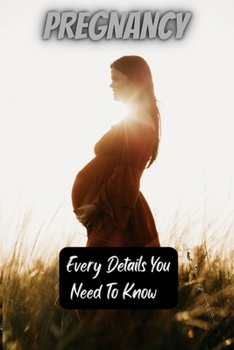 Paperback Pregnancy: Every details you need to know Book