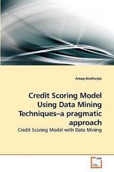 Paperback Credit Scoring Model Using Data Mining Techniques-a pragmatic approach Book