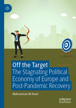 Off the Target: The Stagnating Political Economy of Europe and Post-Pandemic Recovery