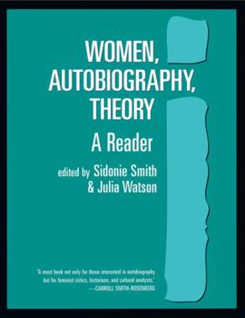 Women, Autobiography, Theory: A Reader (Wisconsin Studies in Autobiography) - Book  of the Wisconsin Studies in Autobiography