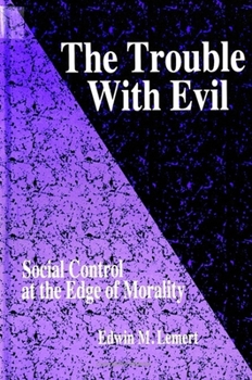 Paperback The Trouble with Evil: Social Control at the Edge of Morality Book