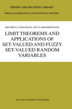 Hardcover Limit Theorems and Applications of Set-Valued and Fuzzy Set-Valued Random Variables Book