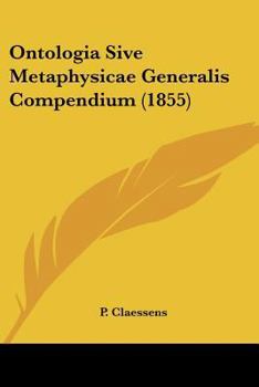 Paperback Ontologia Sive Metaphysicae Generalis Compendium (1855) Book