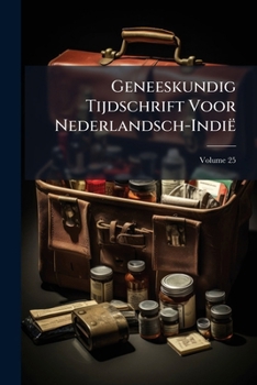 Paperback Geneeskundig Tijdschrift Voor Nederlandsch-Indië; Volume 25 [Dutch] Book