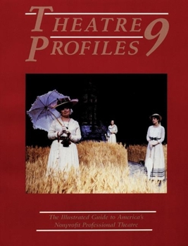 Paperback Theatre Profiles 9: The Illustrated Guide to America's Nonprofit Professional Theatres Book