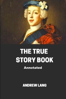 Paperback The True Story Book Annotated Book