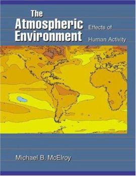 Hardcover The Atmospheric Environment: Effects of Human Activity Book