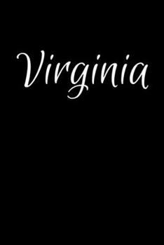 Virginia: Notebook Journal for Women or Girl with the name Virginia - Beautiful Elegant Bold & Personalized Gift - Perfect for Leaving Coworker Boss Teacher Daughter Wife Grandma Mum for Birthday Wedd